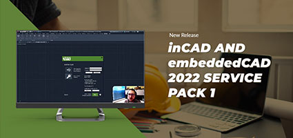 inCAD and embeddedCAD 2022 Service Pack 1 Released!