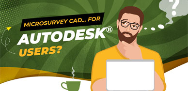 MicroSurvey CAD…for AutoDesk Users?